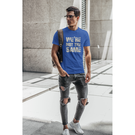 We're Not the Same Men's T-Shirt