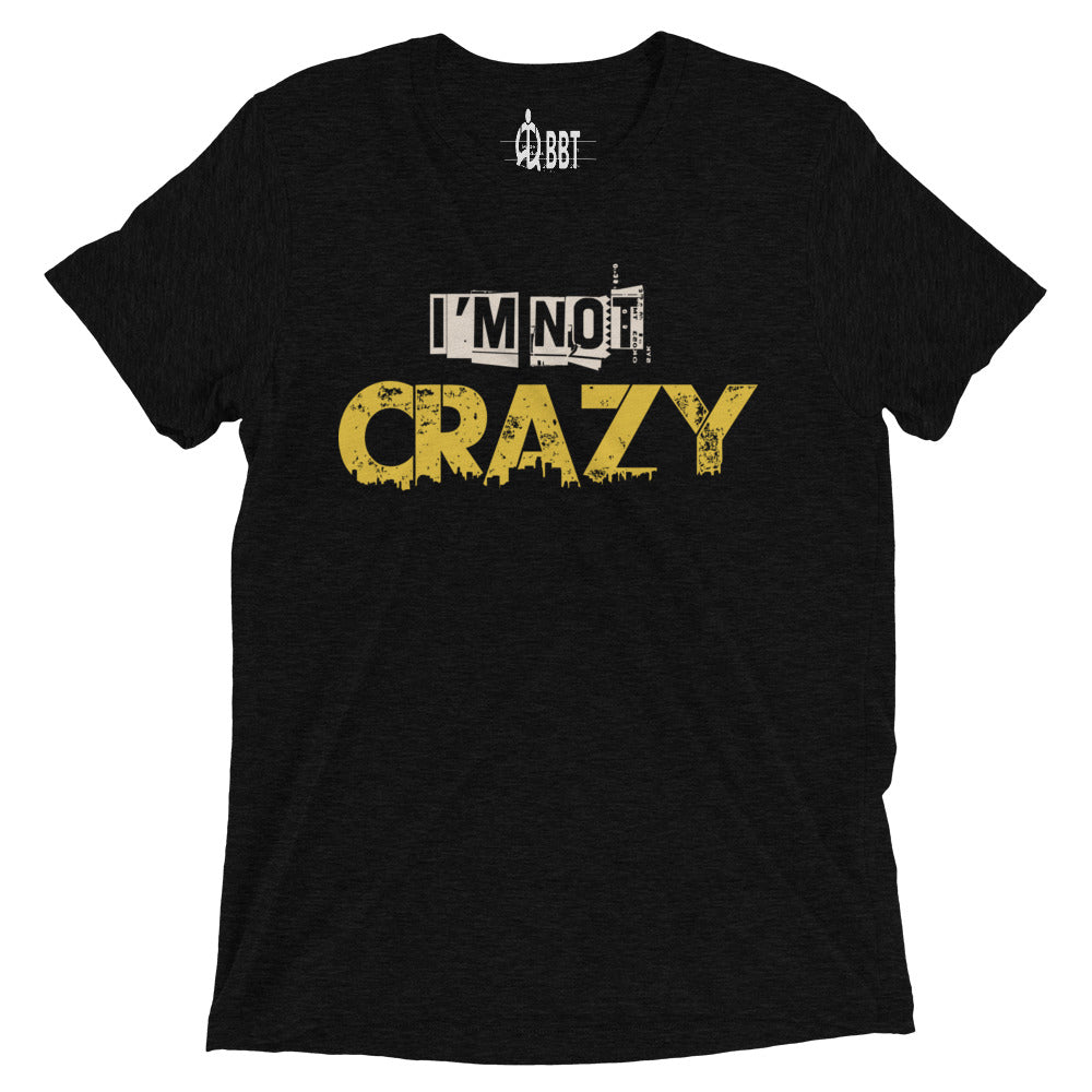 I'm Not Crazy Unisex T-Shirt&color_Solid Black Triblend