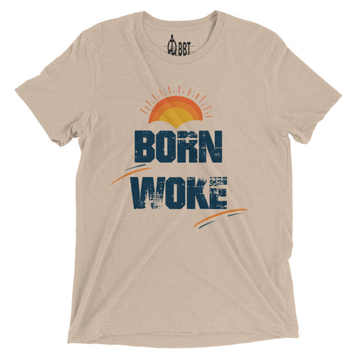 Born Woke Unisex T-Shirt&color_Tan TriblendBorn Woke Unisex T-Shirt&color_Tan Triblend