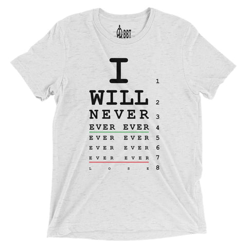 I Will Never Lose Unisex T-Shirt&color_White Fleck Triblend