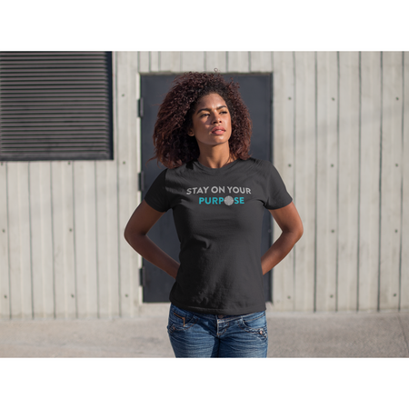 Stay on Your Purpose Women's T-Shirt