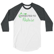 Load image into Gallery viewer, Connected to Nature Unisex 3/4 Sleeve Raglan Shirt 