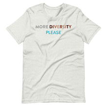 Load image into Gallery viewer, More Diversity Please Unisex T-Shirt