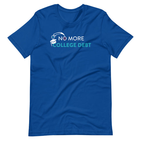 No More College Debt Unisex T-Shirt&color_True Royal