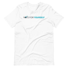 Load image into Gallery viewer, Vote For Yourself Unisex T-Shirt