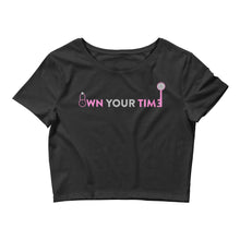 Load image into Gallery viewer, Own Your Time Women’s Crop Tee