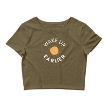 Load image into Gallery viewer, Wake Up Earlier Women’s Crop Tee
