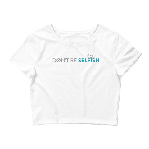 Don't Be Selfish Women’s Crop Tee&color_White