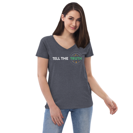 Tell the Truth Women’s Recycled V-Neck T-Shirt | Be Honest - BBT Apparel
